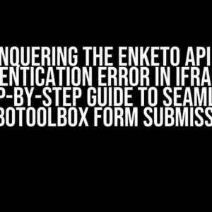 Conquering the Enketo API v2 Authentication Error in iframe: A Step-by-Step Guide to Seamless KoboToolbox Form Submission