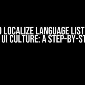 How to Localize Language List to the Current UI Culture: A Step-by-Step Guide