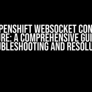 Neo4j Openshift Websocket Connection Failure: A Comprehensive Guide to Troubleshooting and Resolution