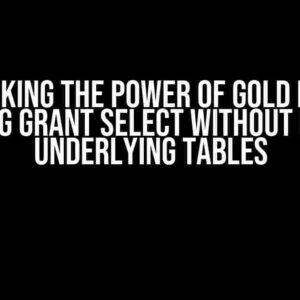 Unlocking the Power of Gold Layer: Providing GRANT SELECT without Exposing Underlying Tables