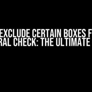 VBA – Exclude Certain Boxes from a General Check: The Ultimate Guide